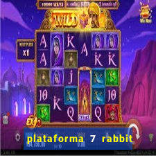 plataforma 7 rabbit paga mesmo